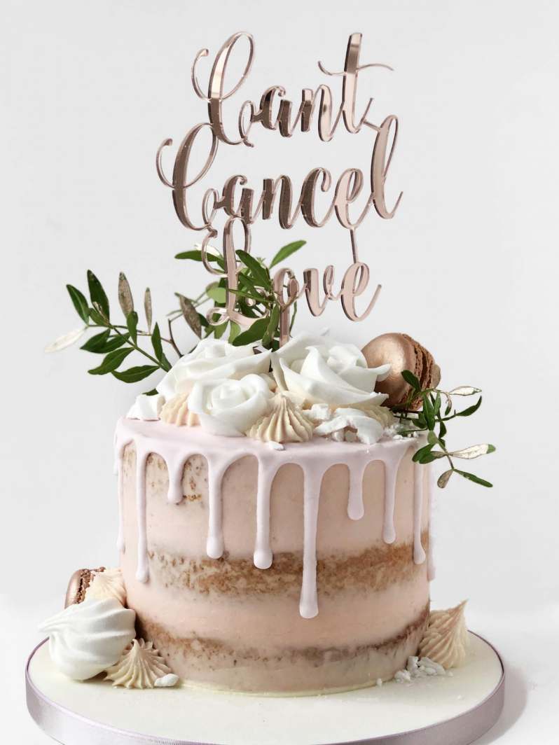 Romantic Rose Gold Drip Cake You Can�t Cancel Love